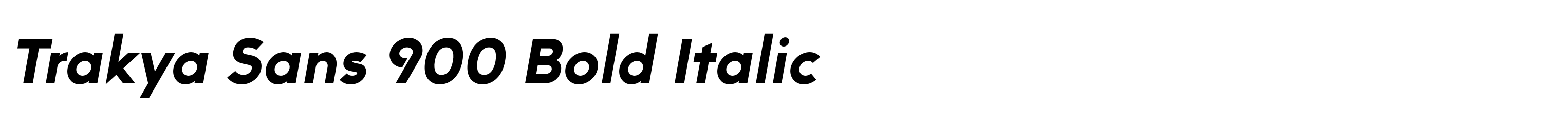 Trakya Sans 900 Bold Italic